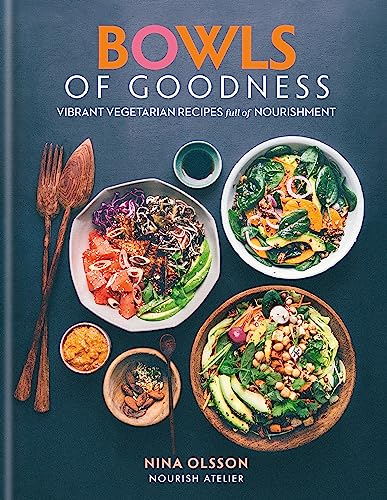 Bowls of Goodness: Vibrant Vegetarian Recipes Full of Nourishment von Kyle Books